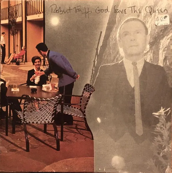 Robert Fripp ~ God Save The Queen / Under Heavy Manners