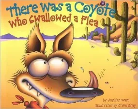 There Was a Coyote Who Swallowed a Flea Hardcover Book